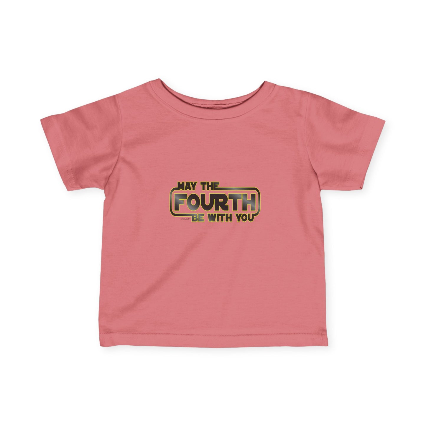 May The Fourth Be With You Infant Jersey T-Shirt by TOOLOUD
