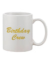 11 oz Birthday Crew Text Printed Coffee Mug - Expertly Crafted Drinkware by TooLoud-11 OZ Coffee Mug-TooLoud-White-Davson Sales