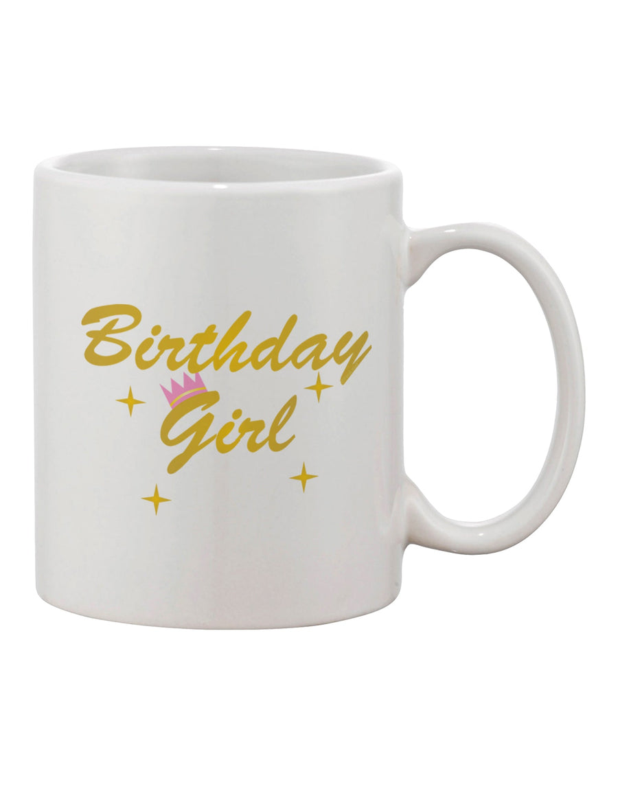 11 oz Birthday Girl Text Printed Coffee Mug - Expertly Crafted Drinkware by TooLoud-11 OZ Coffee Mug-TooLoud-White-Davson Sales