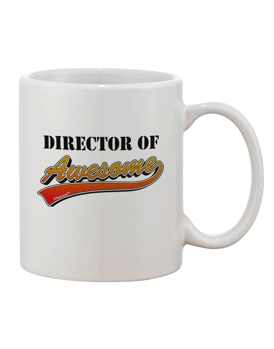 11 oz Coffee Mug - Expertly Printed for Directors of Awesomeness - TooLoud-11 OZ Coffee Mug-TooLoud-White-Davson Sales