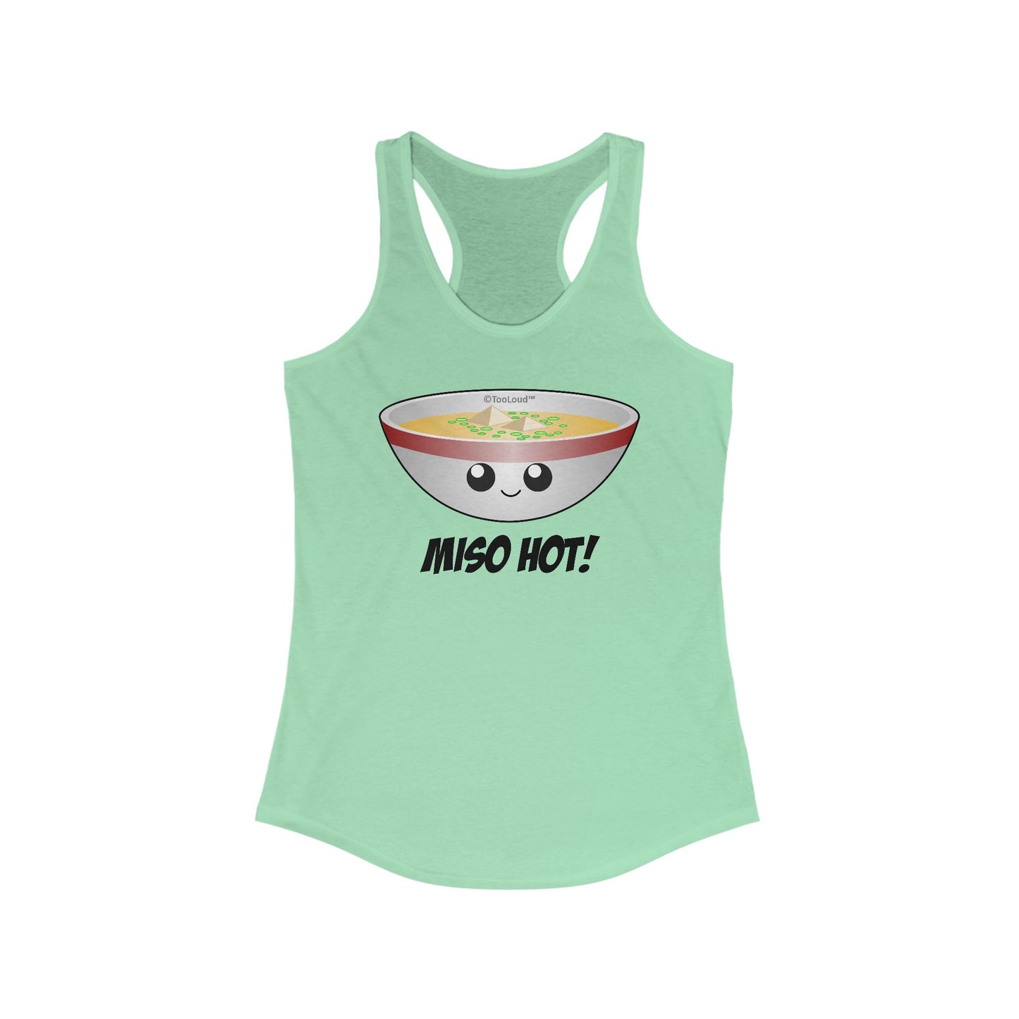 Miso Hot - Cute Miso Soup Bowl Women's Racerback Tank Top by TOOLOUD