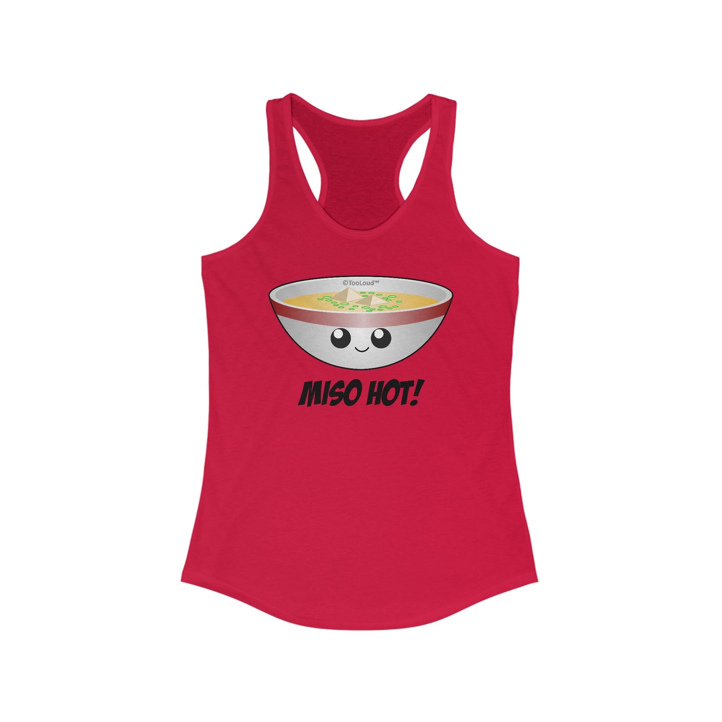 Miso Hot - Cute Miso Soup Bowl Women's Racerback Tank Top by TOOLOUD