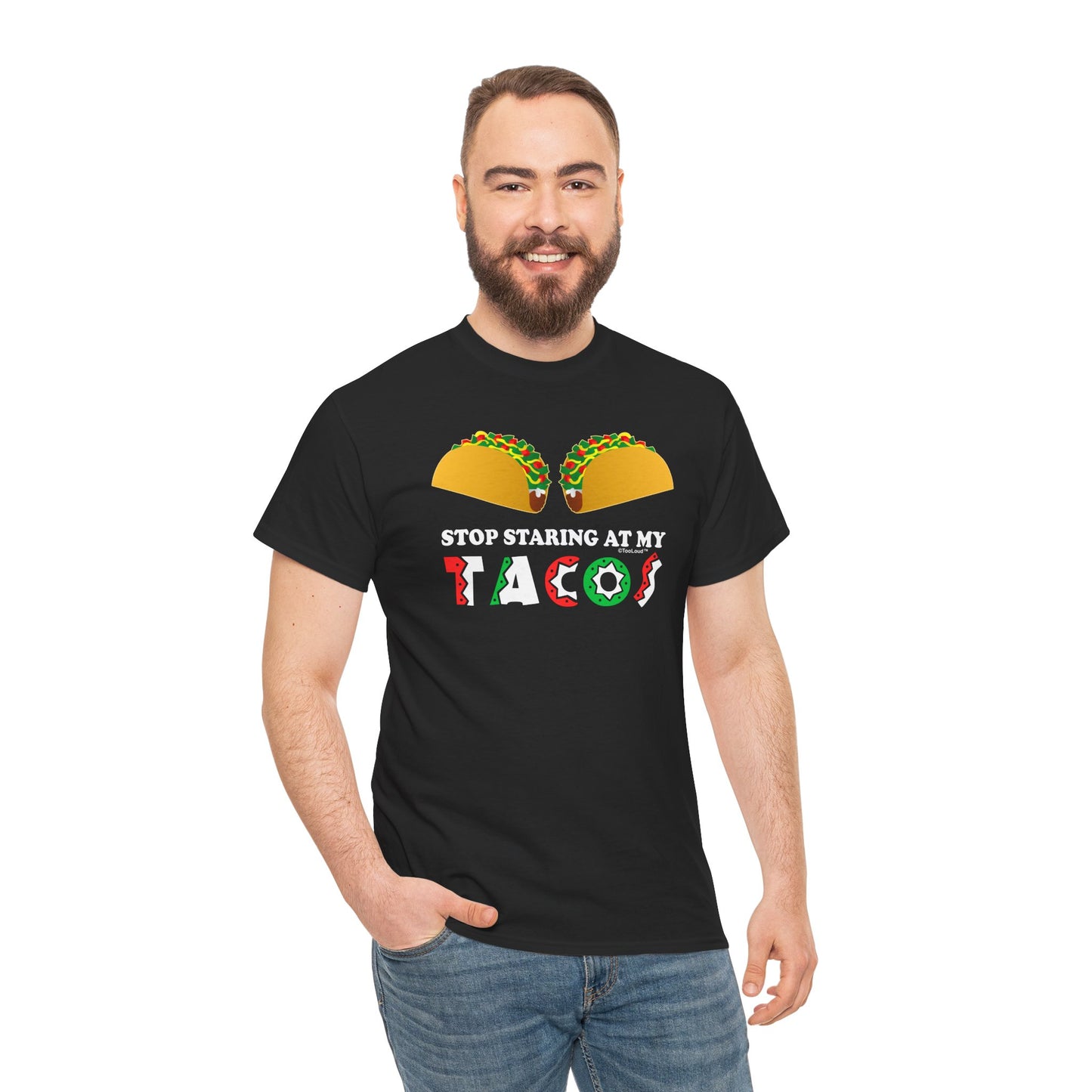 Stop Staring At My Tacos Adult T-Shirt by TOOLOUD