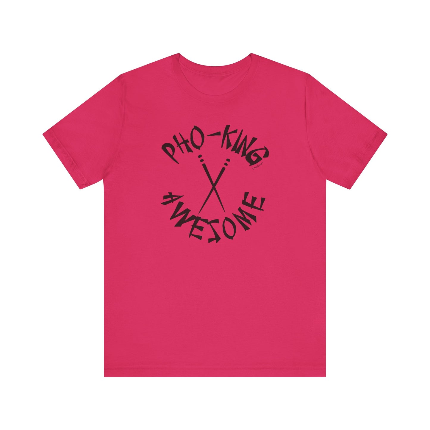 Pho King Awesome Funny Vietnamese Soup Vietnam Foodie Humor Adult T-Shirt by TOOLOUD