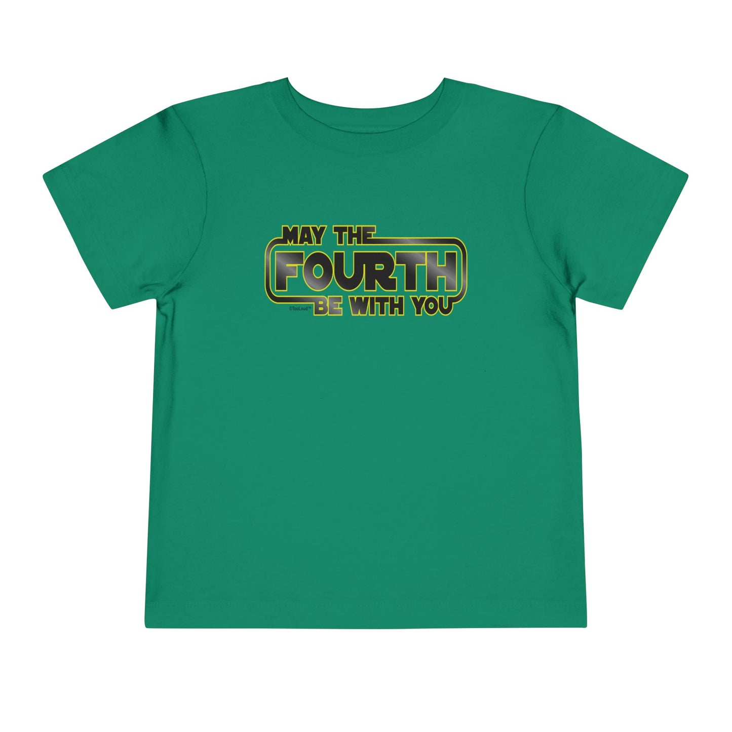 May The Fourth Be with You Toddler T-Shirt by TOOLOUD