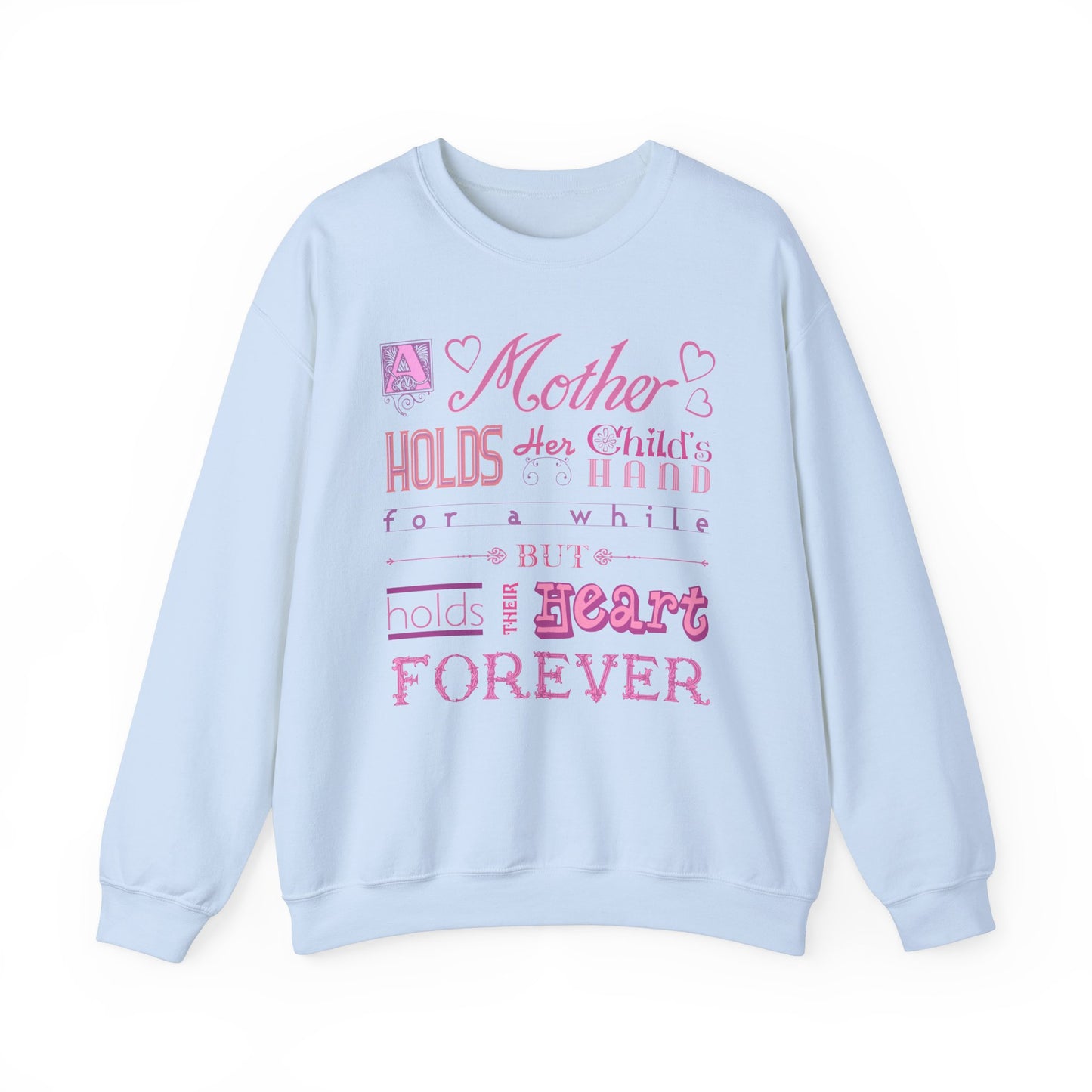 A Mother Holds - Mother's Day Sweatshirt by TOOLOUD