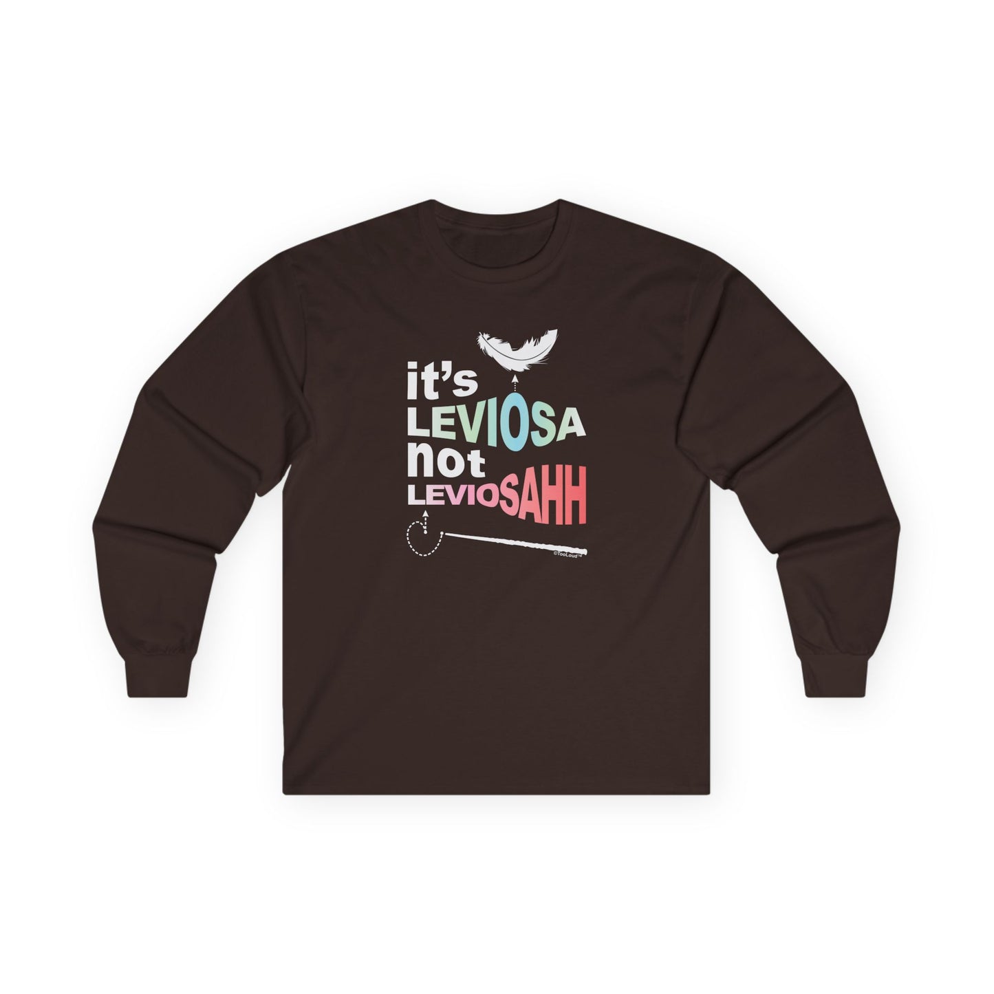 It's Leviosa not LeviosAHH Adult Long Sleeve Dark T-Shirt by TOOLOUD