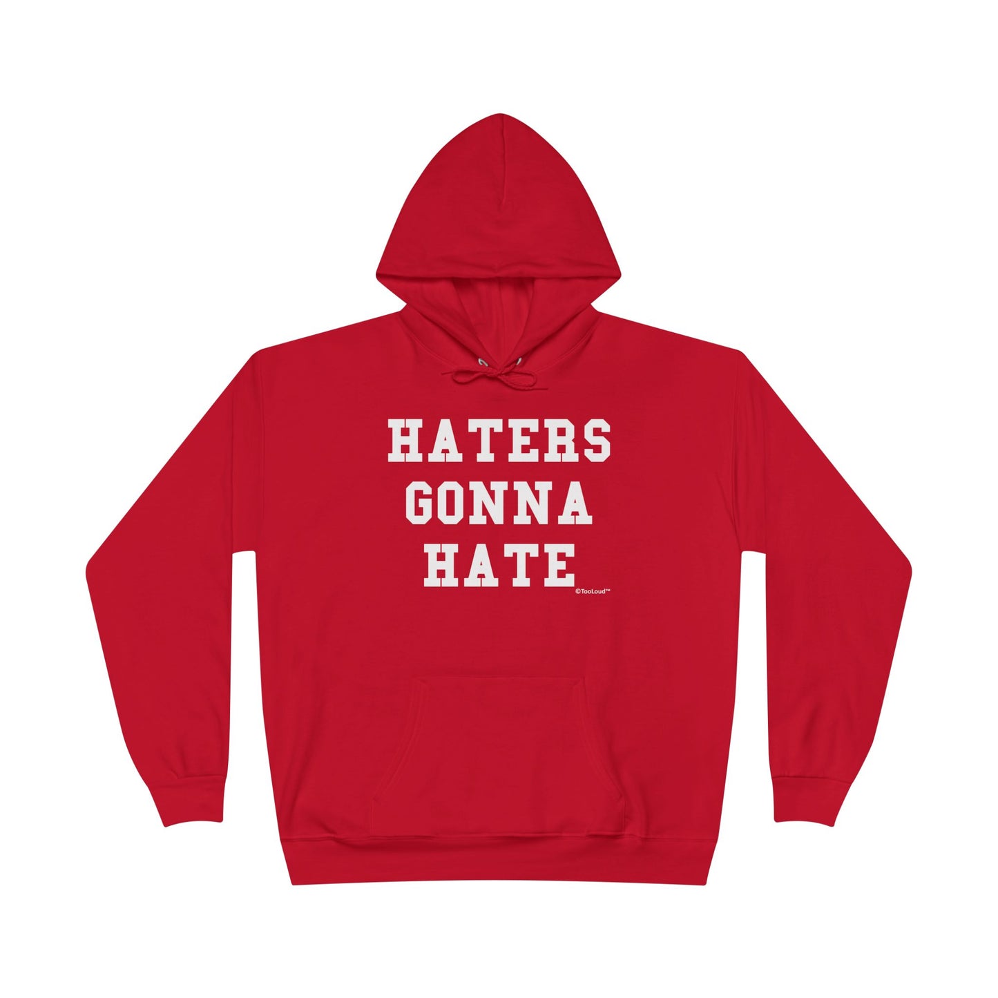 Haters Gonna Hate Adult Dark Hoodie Sweatshirt by TOOLOUD – Bold and Confident Statement Apparel