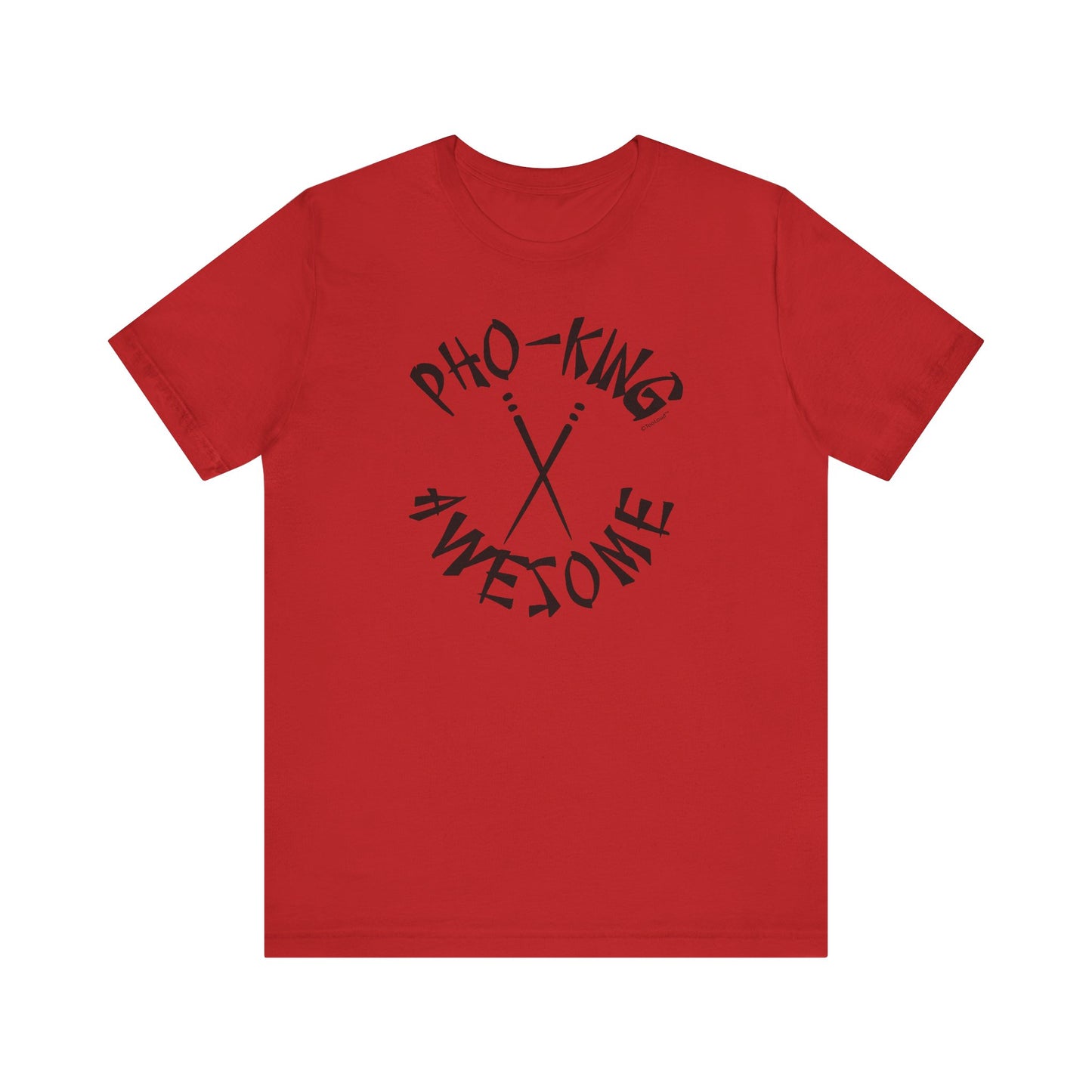 Pho King Awesome Funny Vietnamese Soup Vietnam Foodie Humor Adult T-Shirt by TOOLOUD