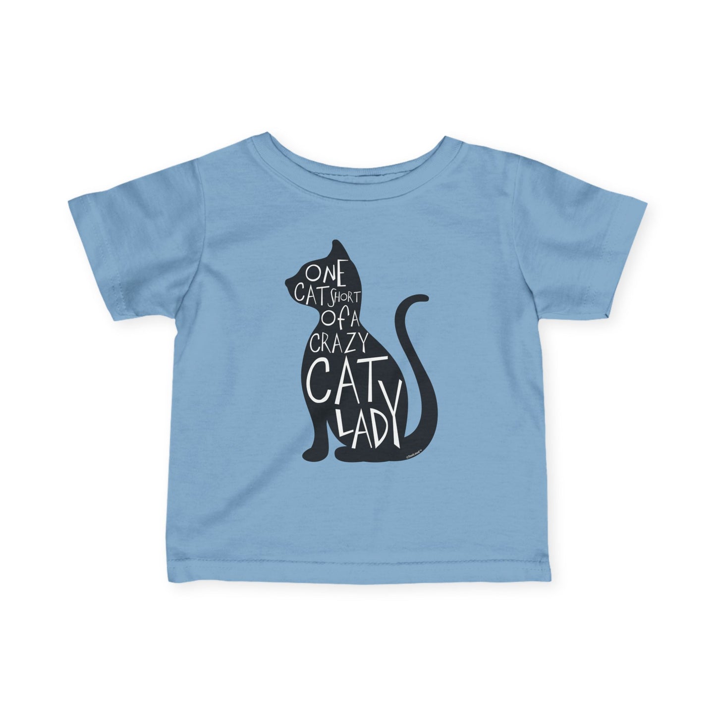 One Cat Short of a Crazy Cat Lady Infant Jersey T-Shirt by TOOLOUD