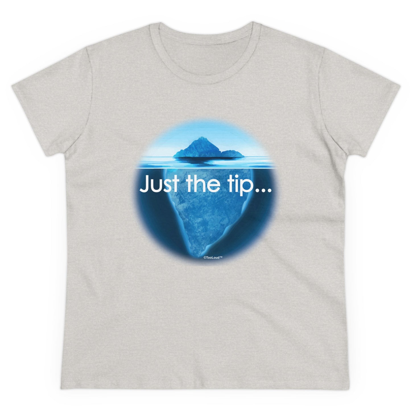 TooLoud Iceberg Just The Tip Women's Cotton T-Shirt