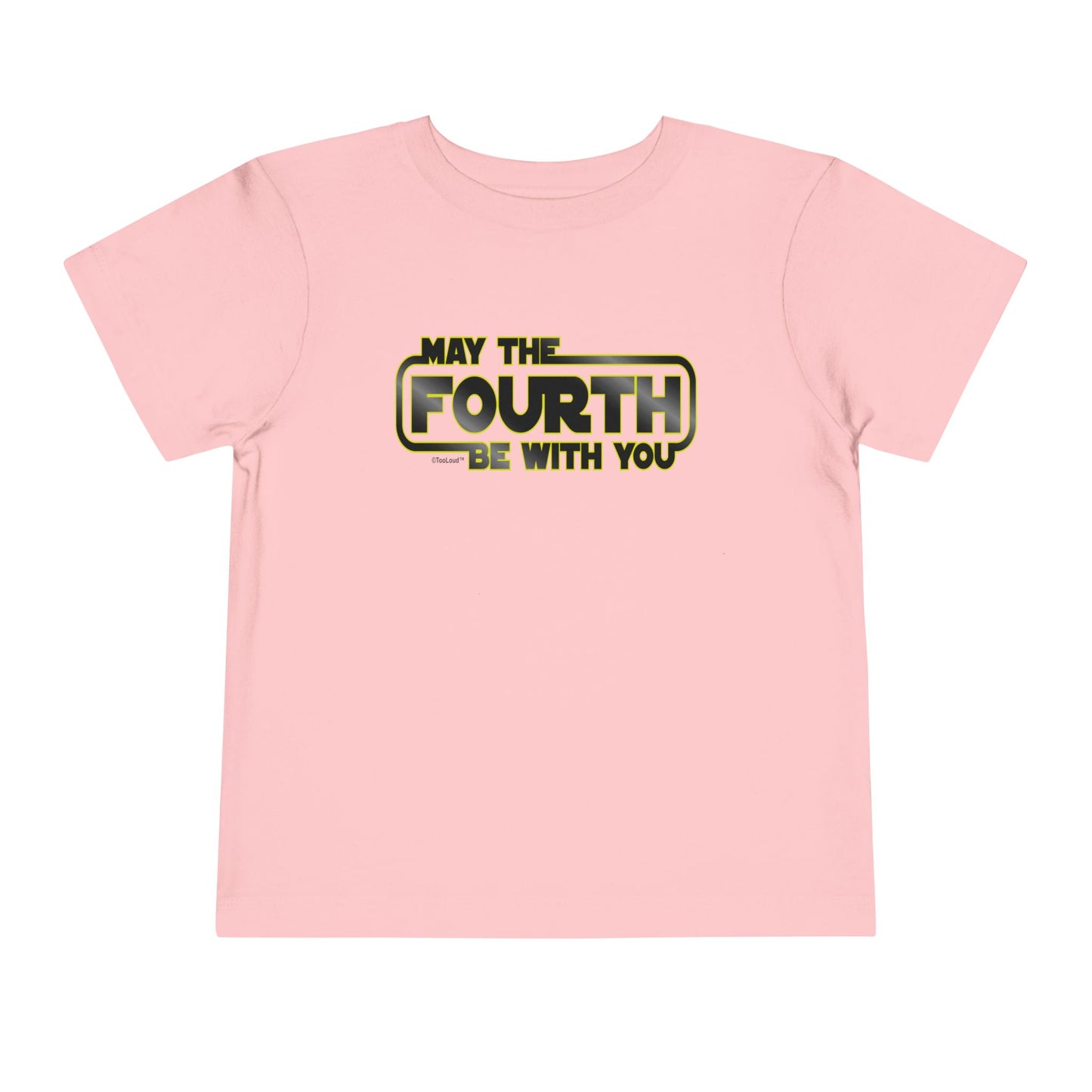 May The Fourth Be with You Toddler T-Shirt by TOOLOUD