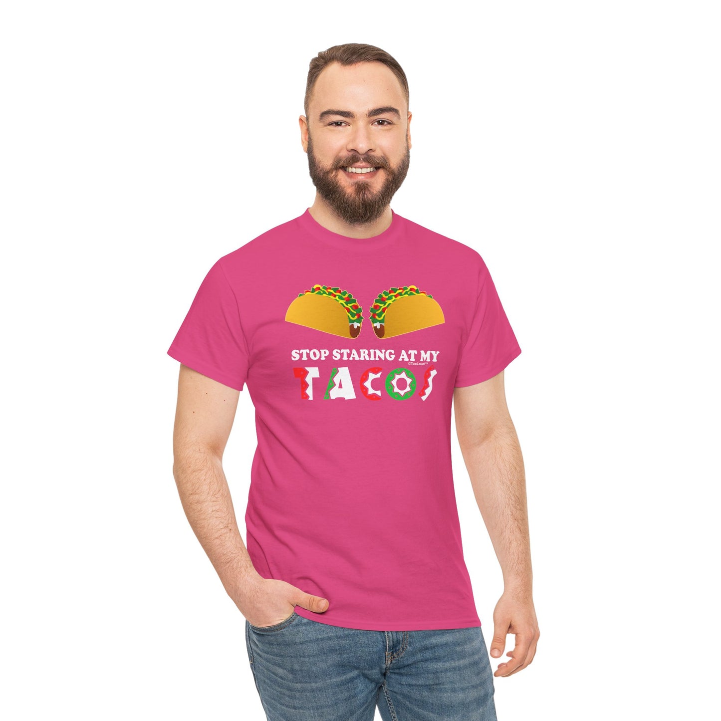 Stop Staring At My Tacos Adult T-Shirt by TOOLOUD