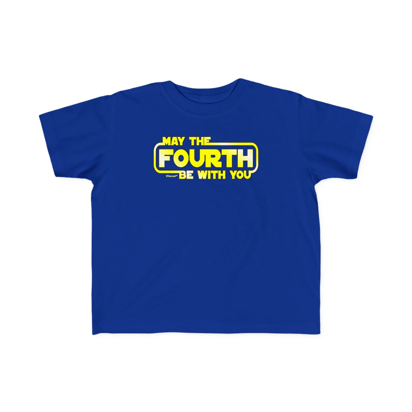 May The Fourth Be with You Toddler Dark T-Shirt by TOOLOUD