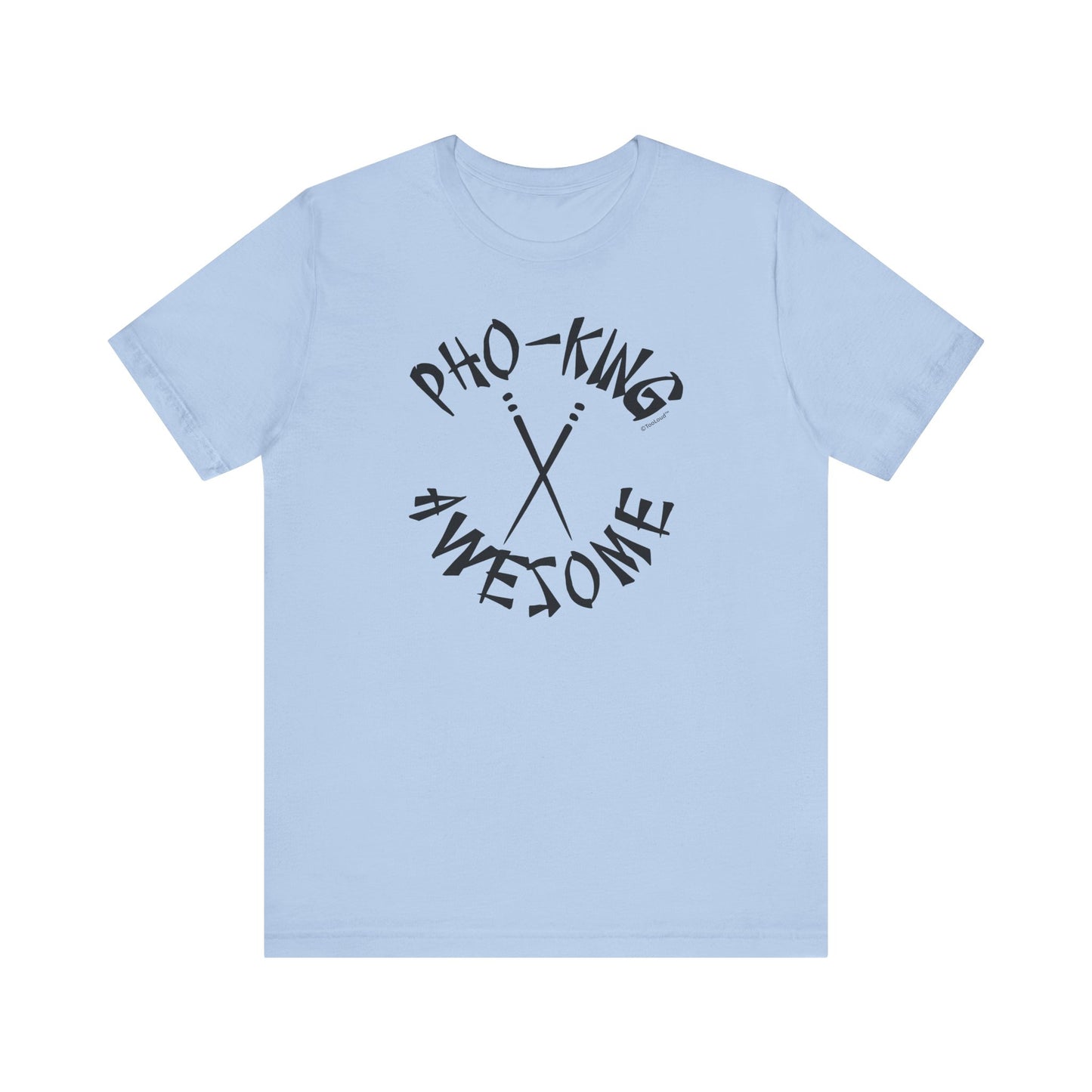 Pho King Awesome Funny Vietnamese Soup Vietnam Foodie Humor Adult T-Shirt by TOOLOUD