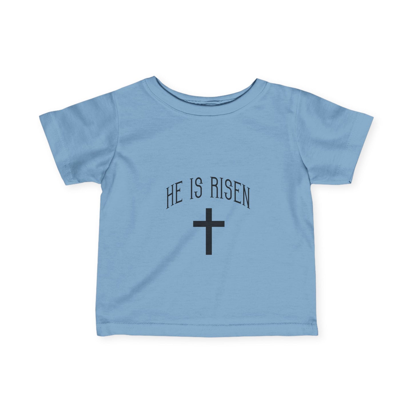 He Is Risen Easter Infant Baby T-Shirt by TOOLOUD