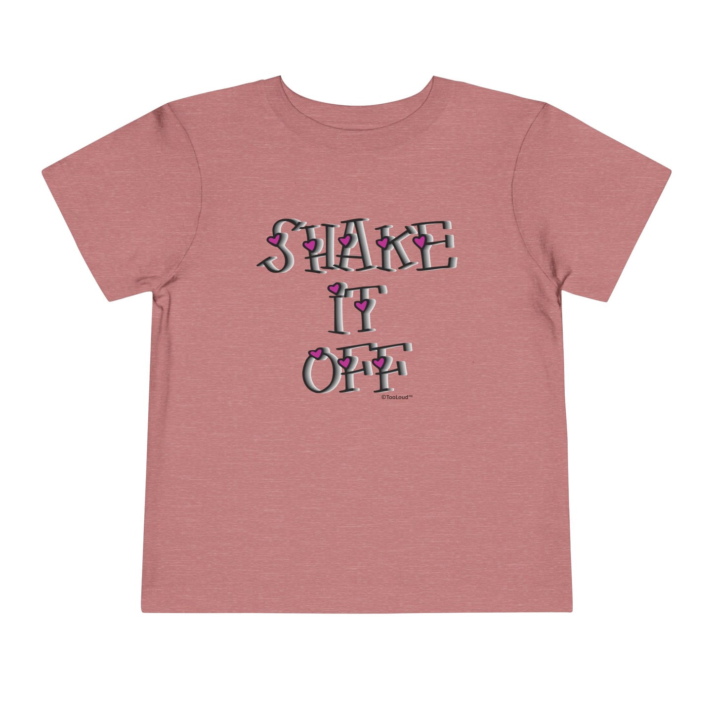 Shake It Off Text Cute with Hearts Toddler T-Shirt by TOOLOUD