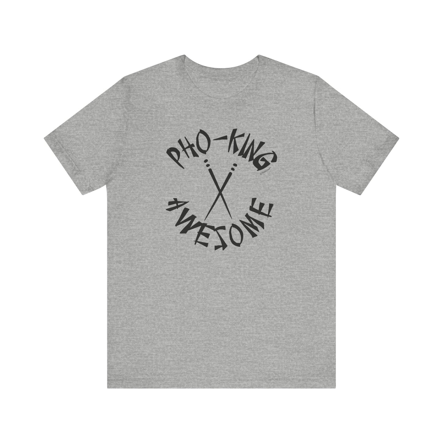 Pho King Awesome Funny Vietnamese Soup Vietnam Foodie Humor Adult T-Shirt by TOOLOUD