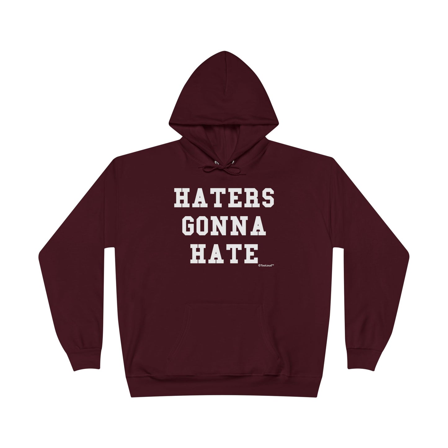 Haters Gonna Hate Adult Dark Hoodie Sweatshirt by TOOLOUD – Bold and Confident Statement Apparel