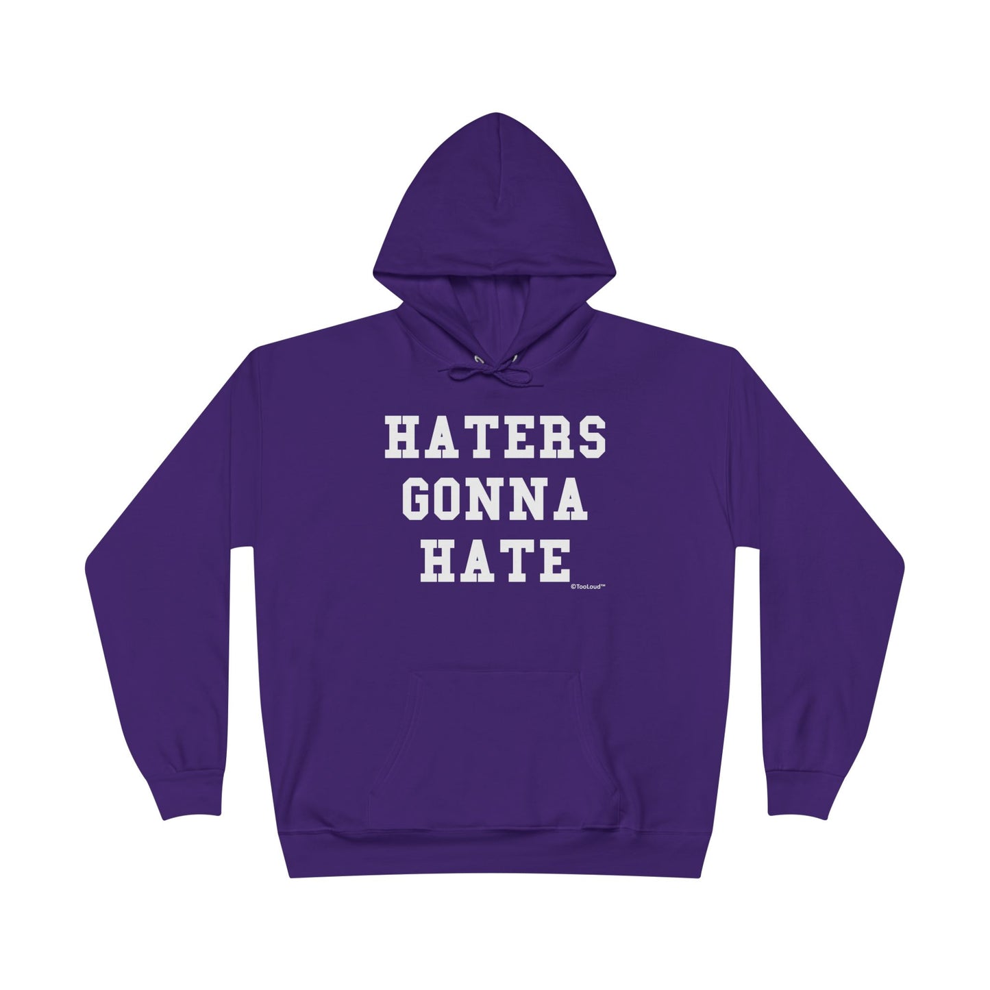 Haters Gonna Hate Adult Dark Hoodie Sweatshirt by TOOLOUD – Bold and Confident Statement Apparel