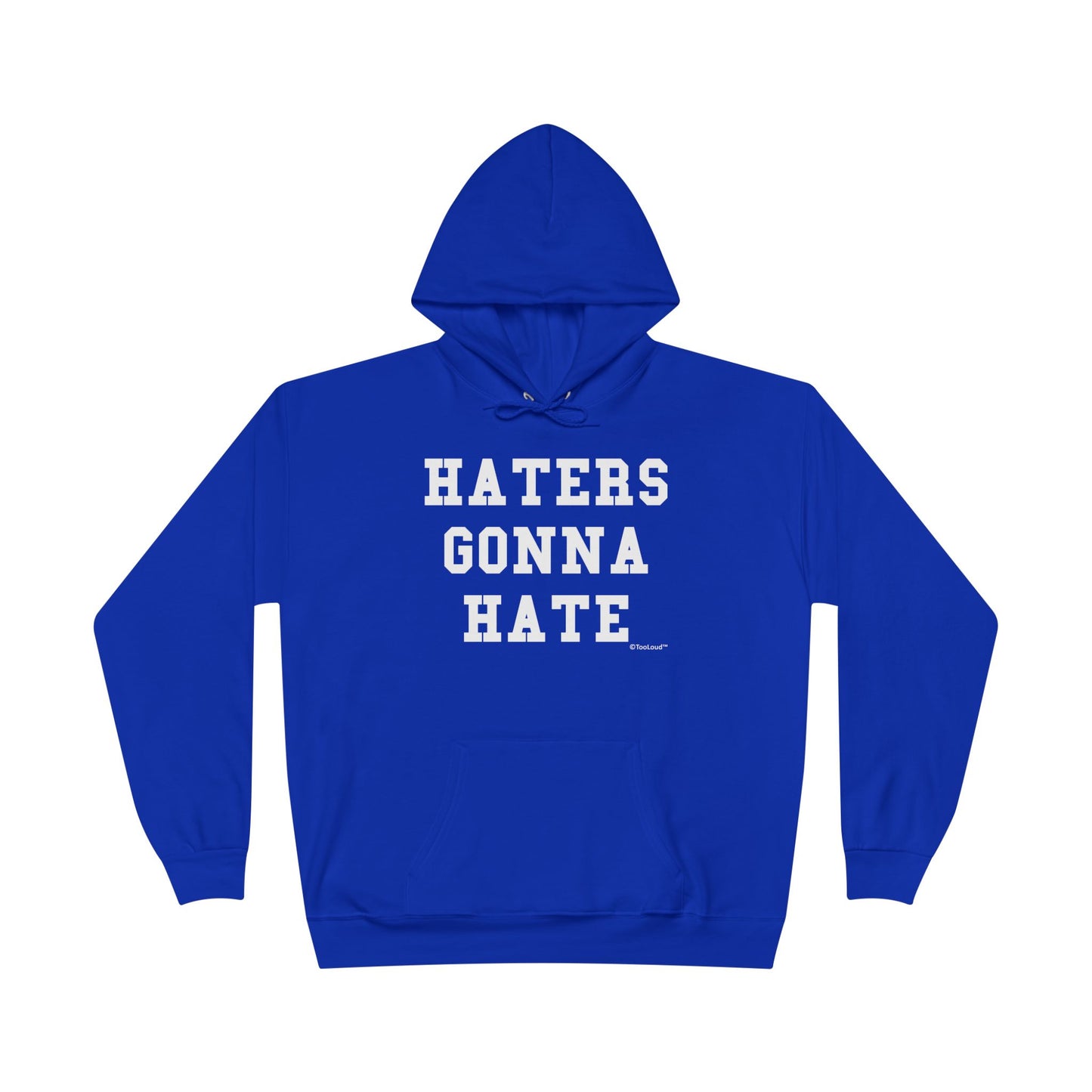 Haters Gonna Hate Adult Dark Hoodie Sweatshirt by TOOLOUD – Bold and Confident Statement Apparel
