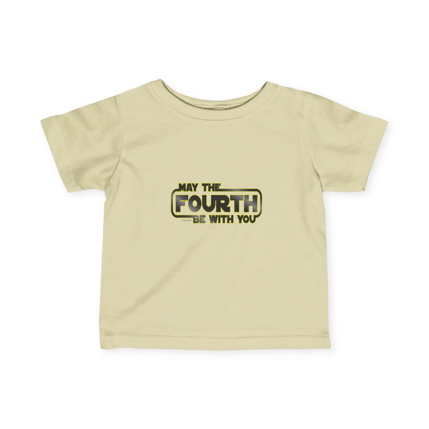 May The Fourth Be With You Infant Jersey T-Shirt by TOOLOUD