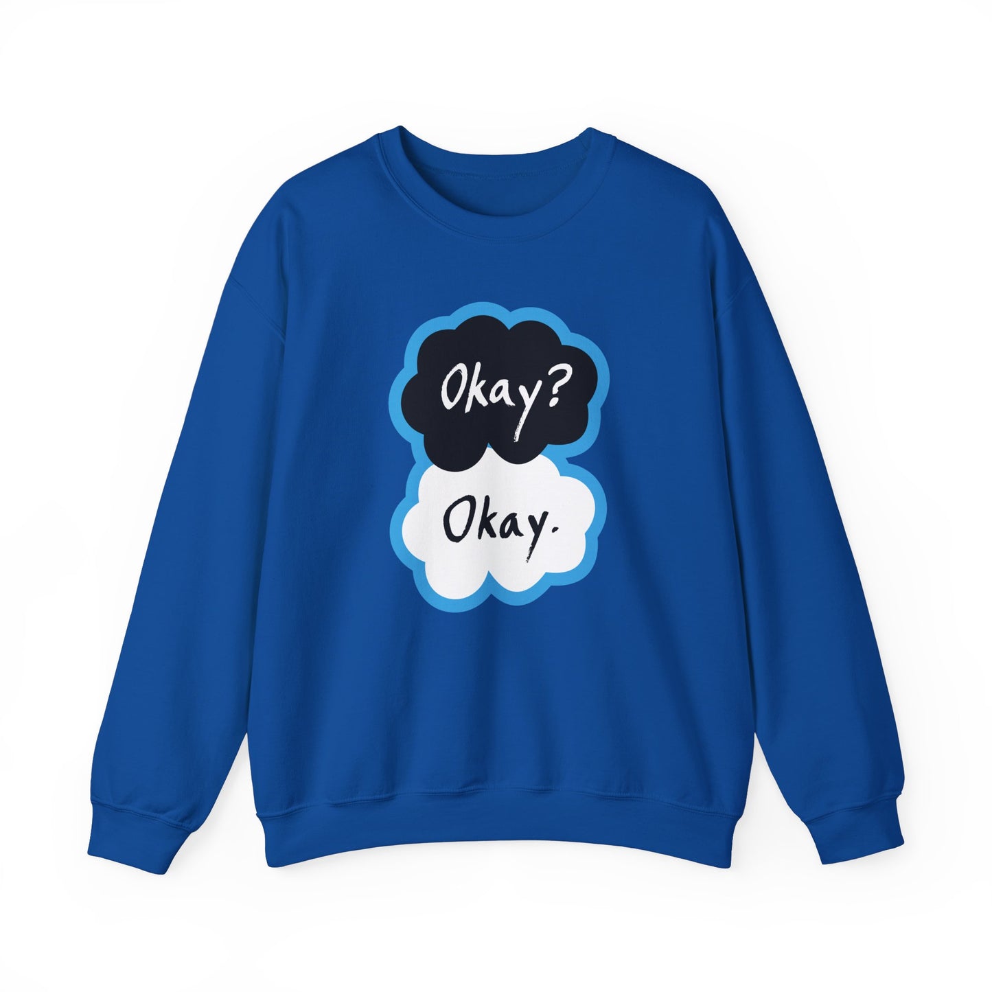 Okay? Okay. Quote Adult Sweatshirt by TOOLOUD