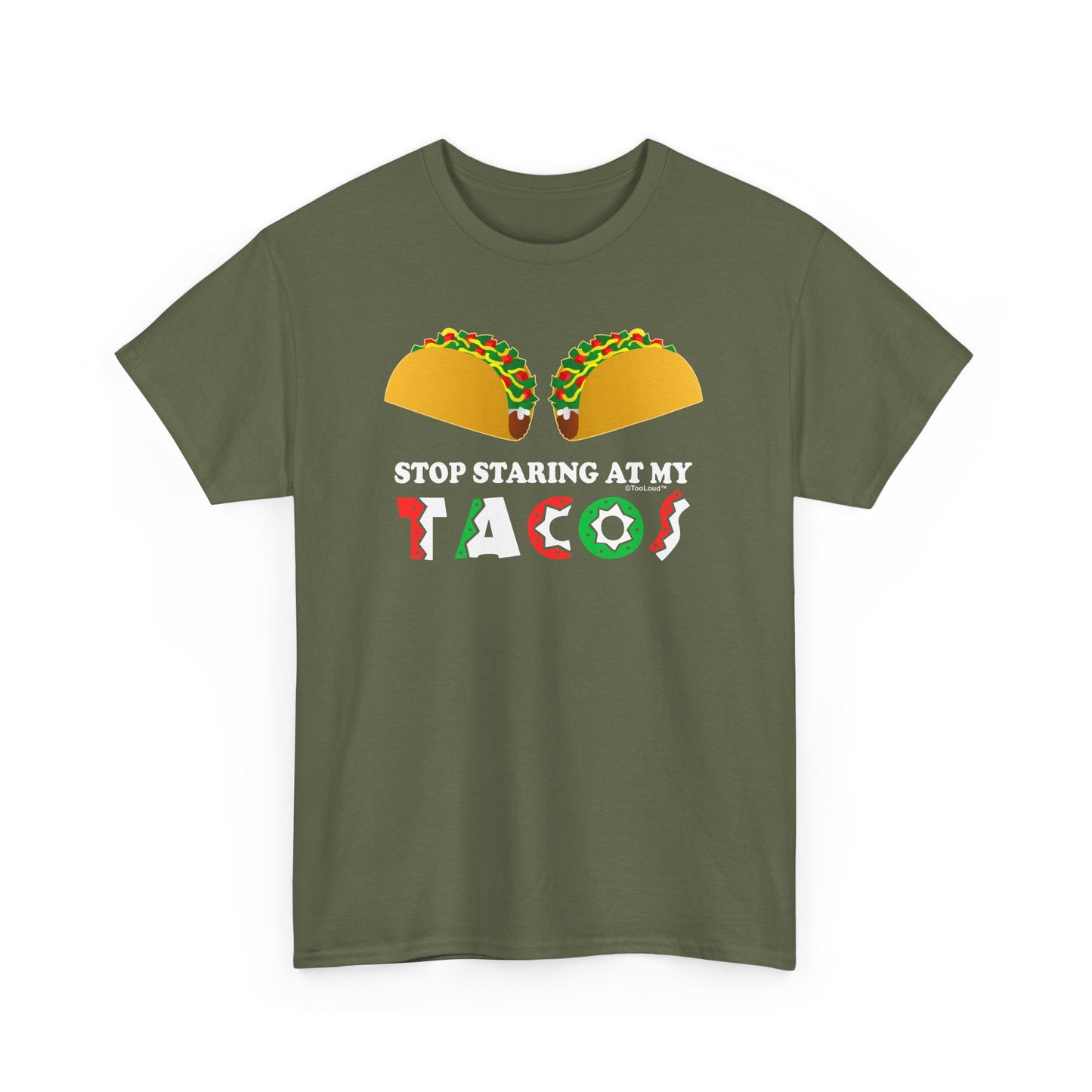 Stop Staring At My Tacos Adult T-Shirt by TOOLOUD