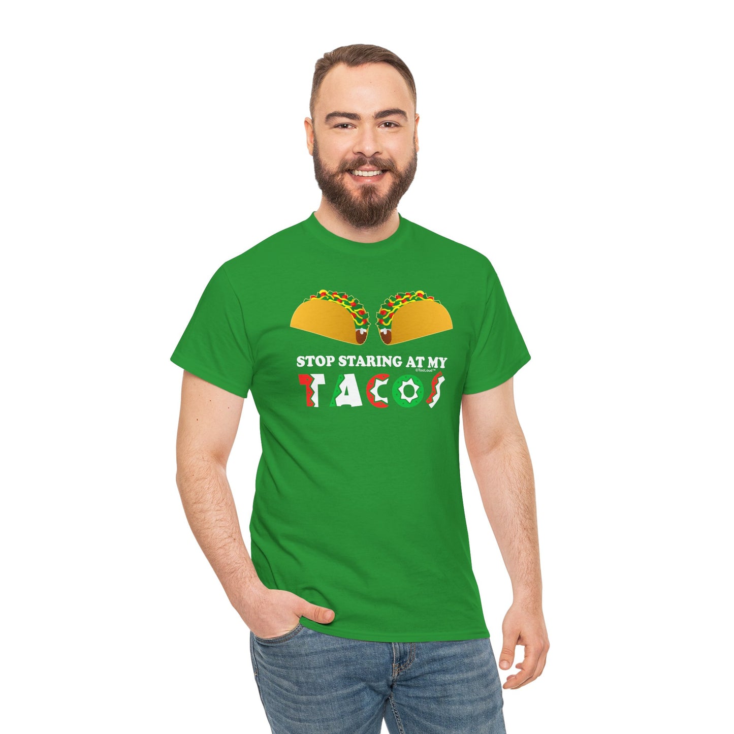 Stop Staring At My Tacos Adult T-Shirt by TOOLOUD