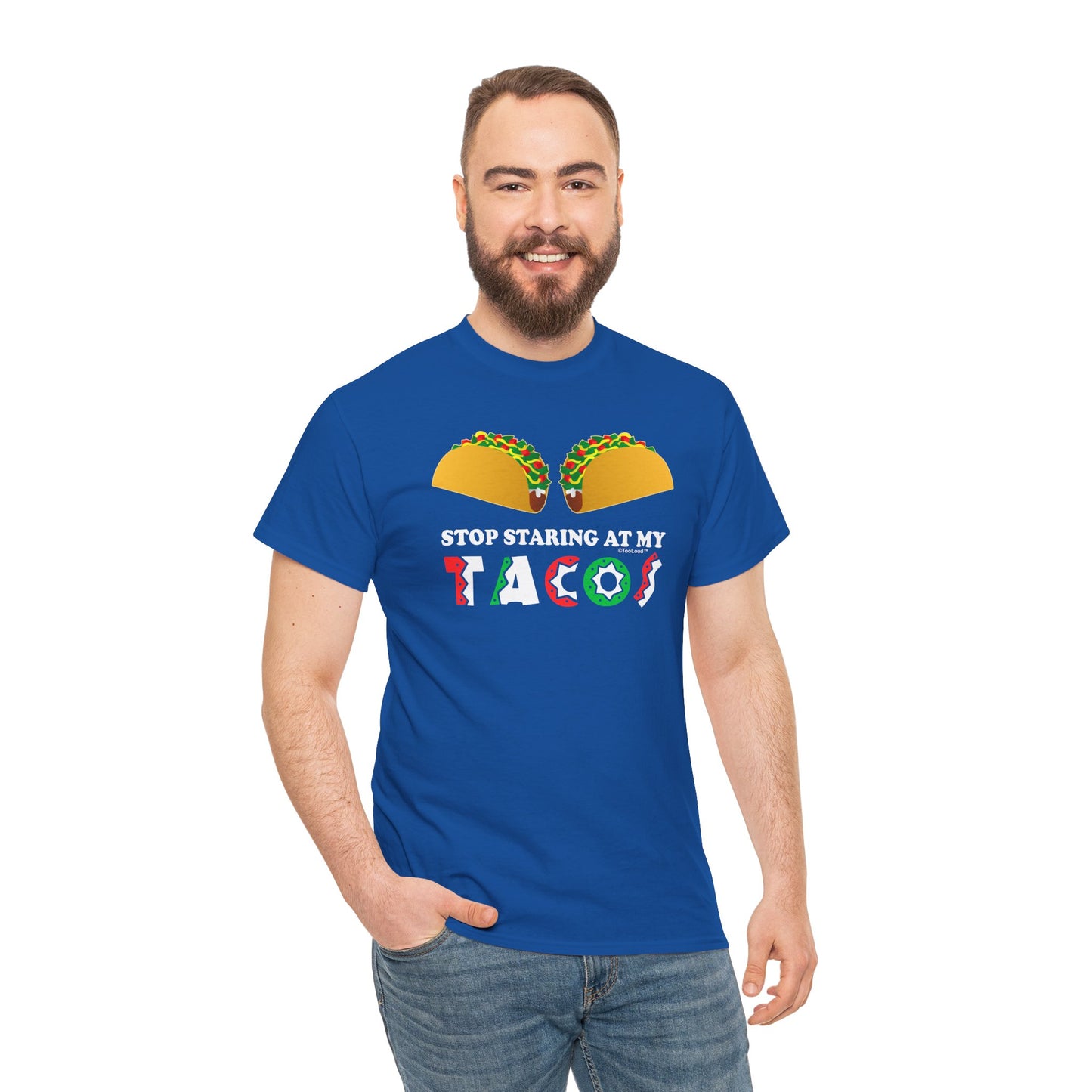 Stop Staring At My Tacos Adult T-Shirt by TOOLOUD