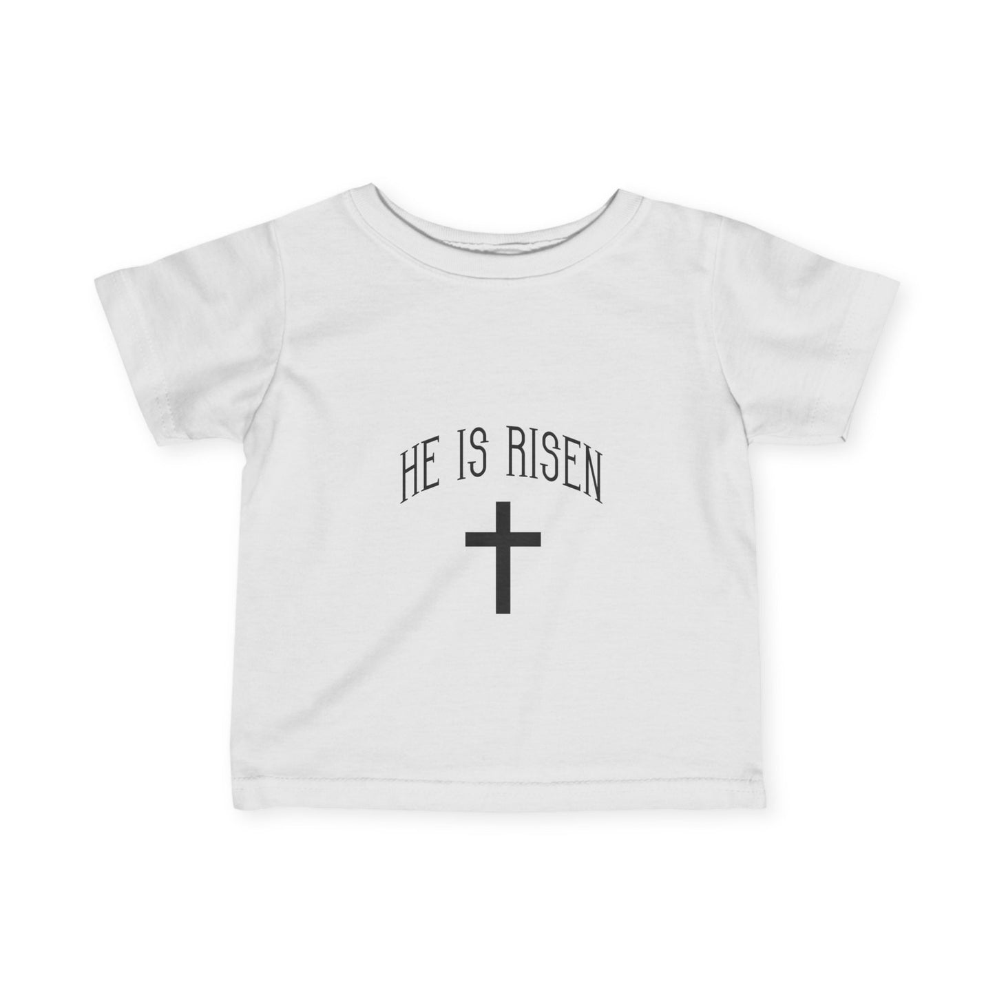 He Is Risen Easter Infant Baby T-Shirt by TOOLOUD