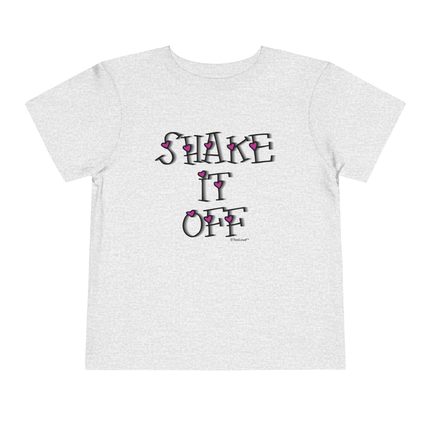 Shake It Off Text Cute with Hearts Toddler T-Shirt by TOOLOUD