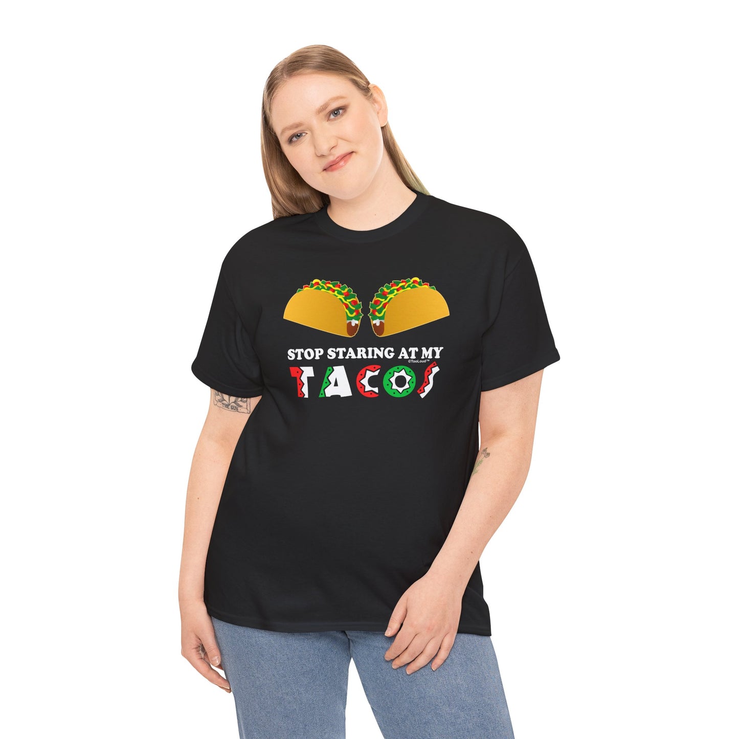 Stop Staring At My Tacos Adult T-Shirt by TOOLOUD