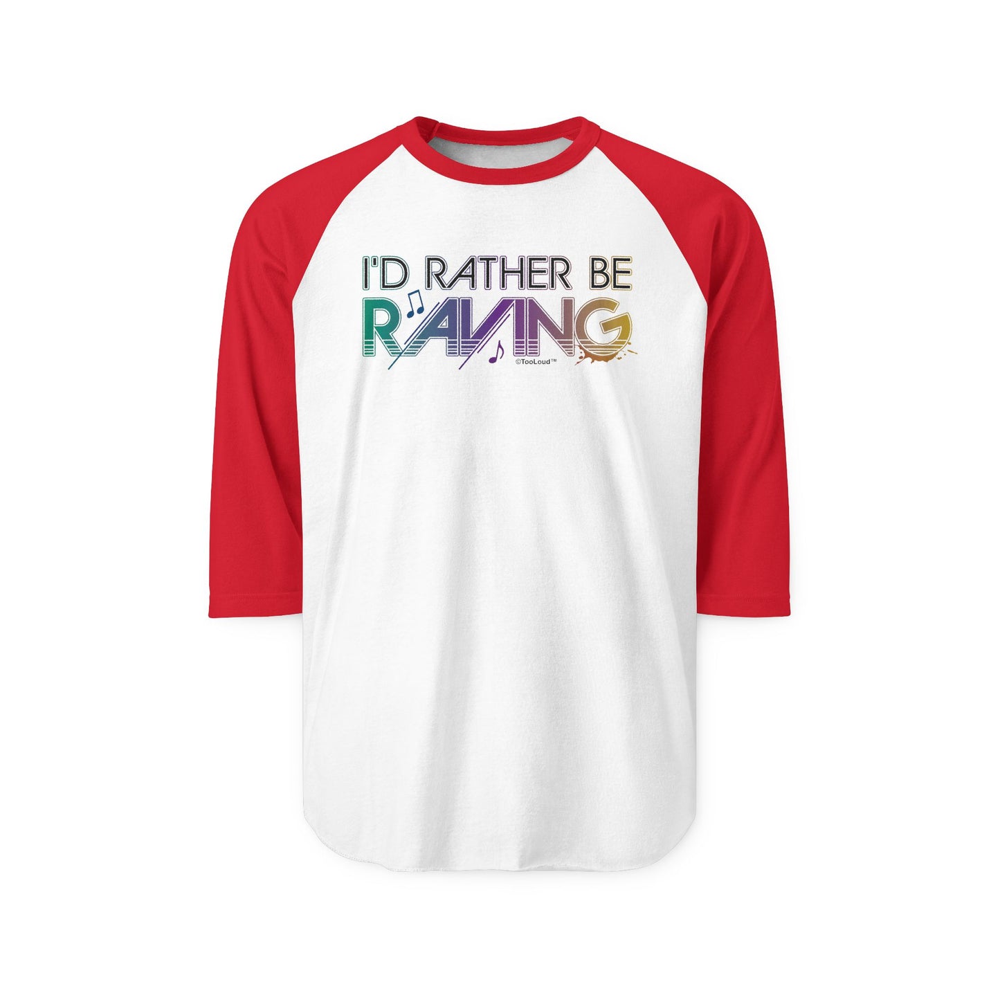 I’d Rather Be Raving – Adult Raglan Shirt by TOOLOUD
