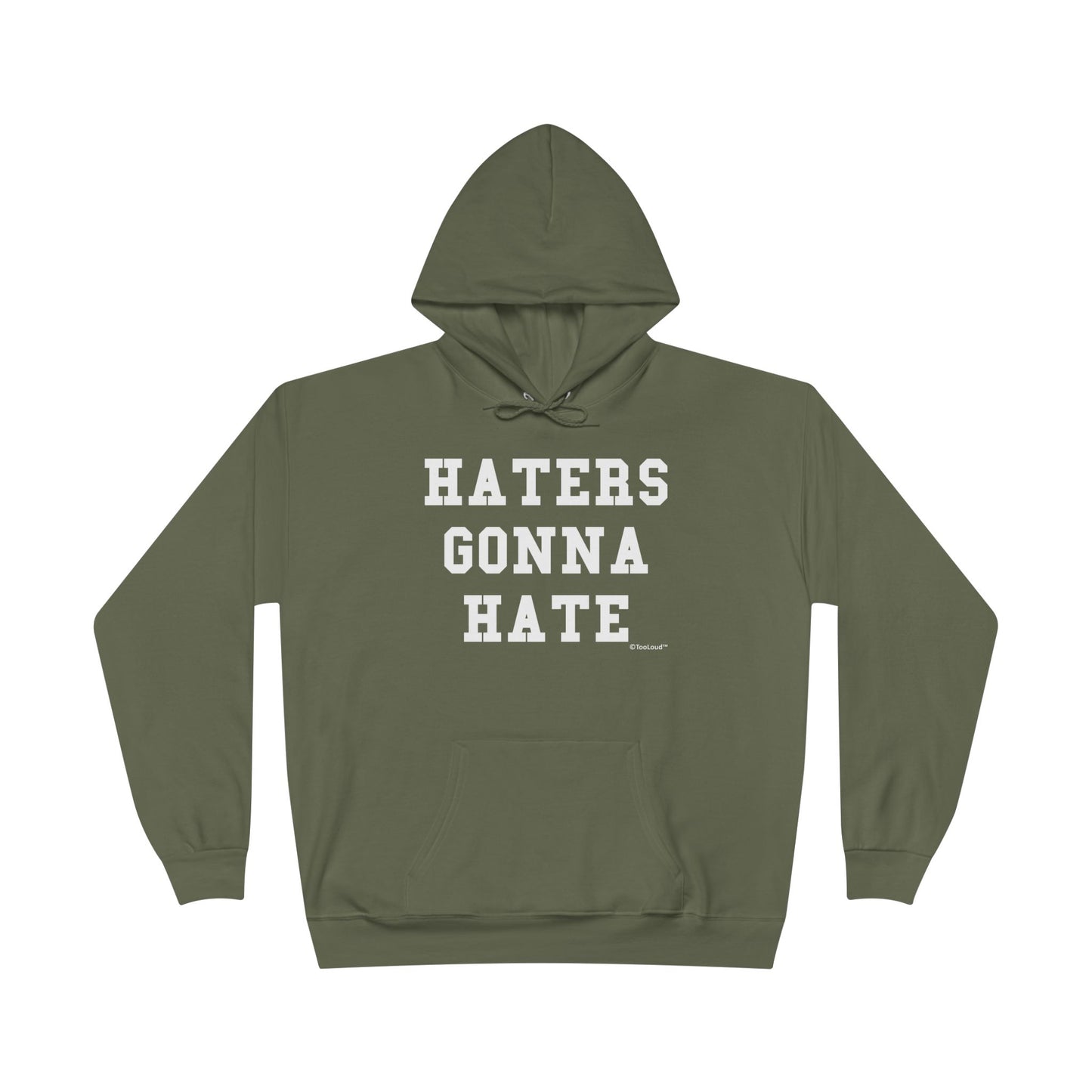 Haters Gonna Hate Adult Dark Hoodie Sweatshirt by TOOLOUD – Bold and Confident Statement Apparel