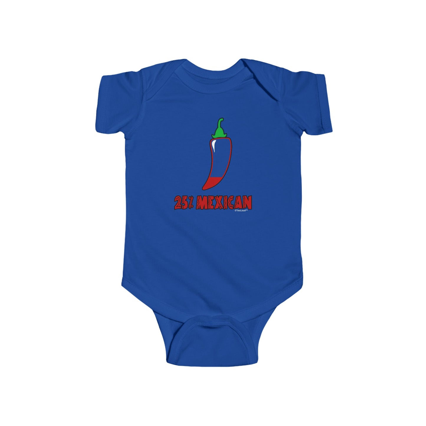 Twenty-Five Percent Mexican Baby Bodysuit by TOOLOUD