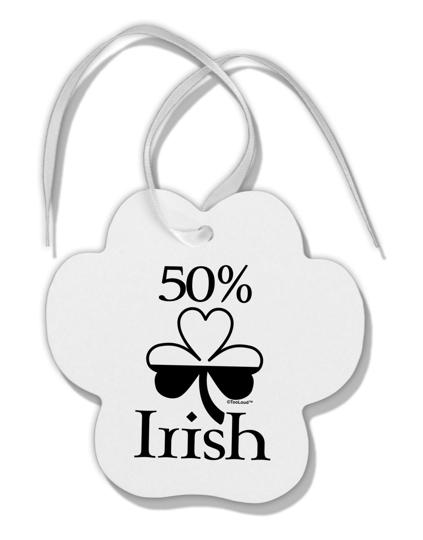 50 Percent Irish - St Patricks Day Paw Print Shaped Ornament by TooLoud-Ornament-TooLoud-White-Davson Sales