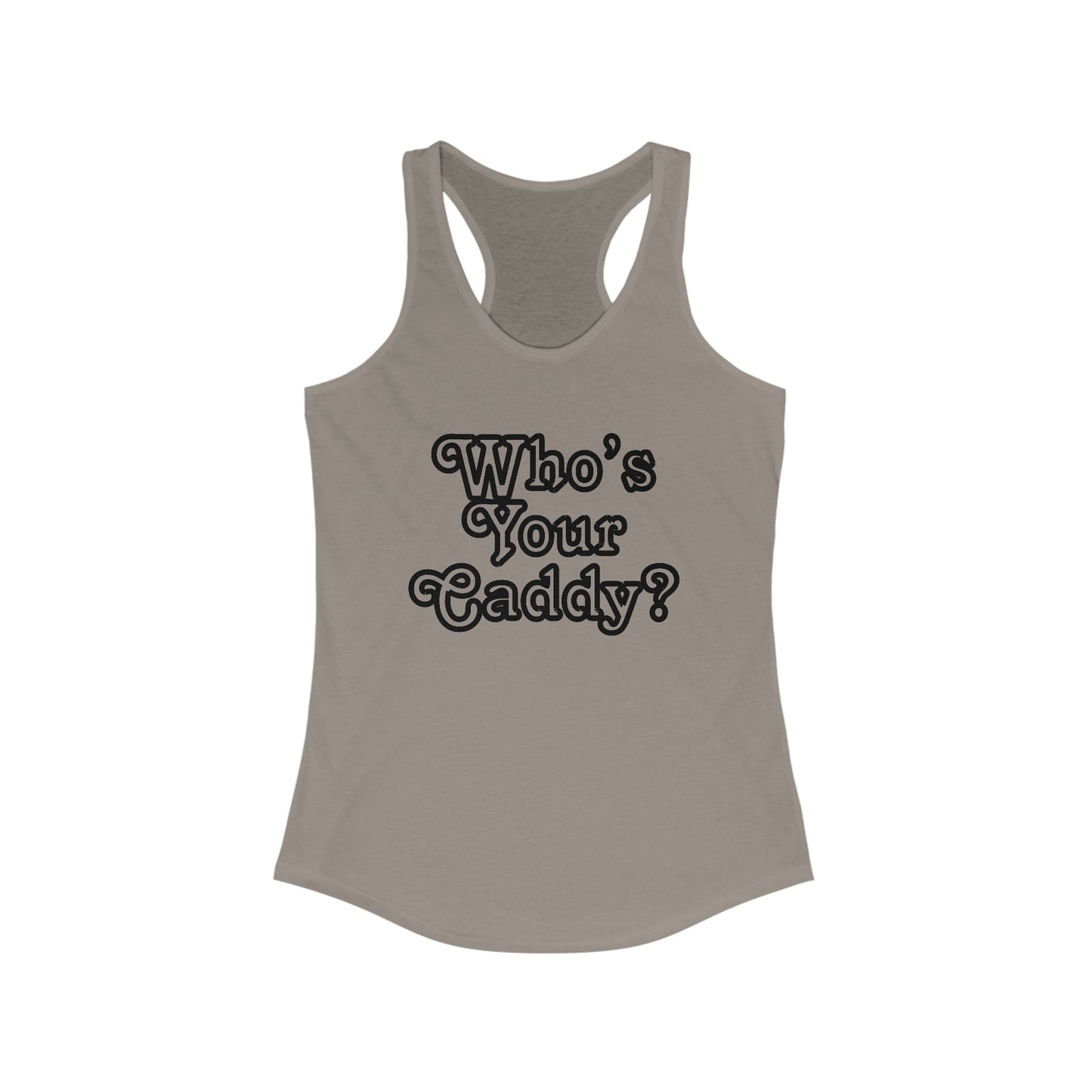 Who’s Your Caddy Women's Racerback Tank Top by TOOLOUD
