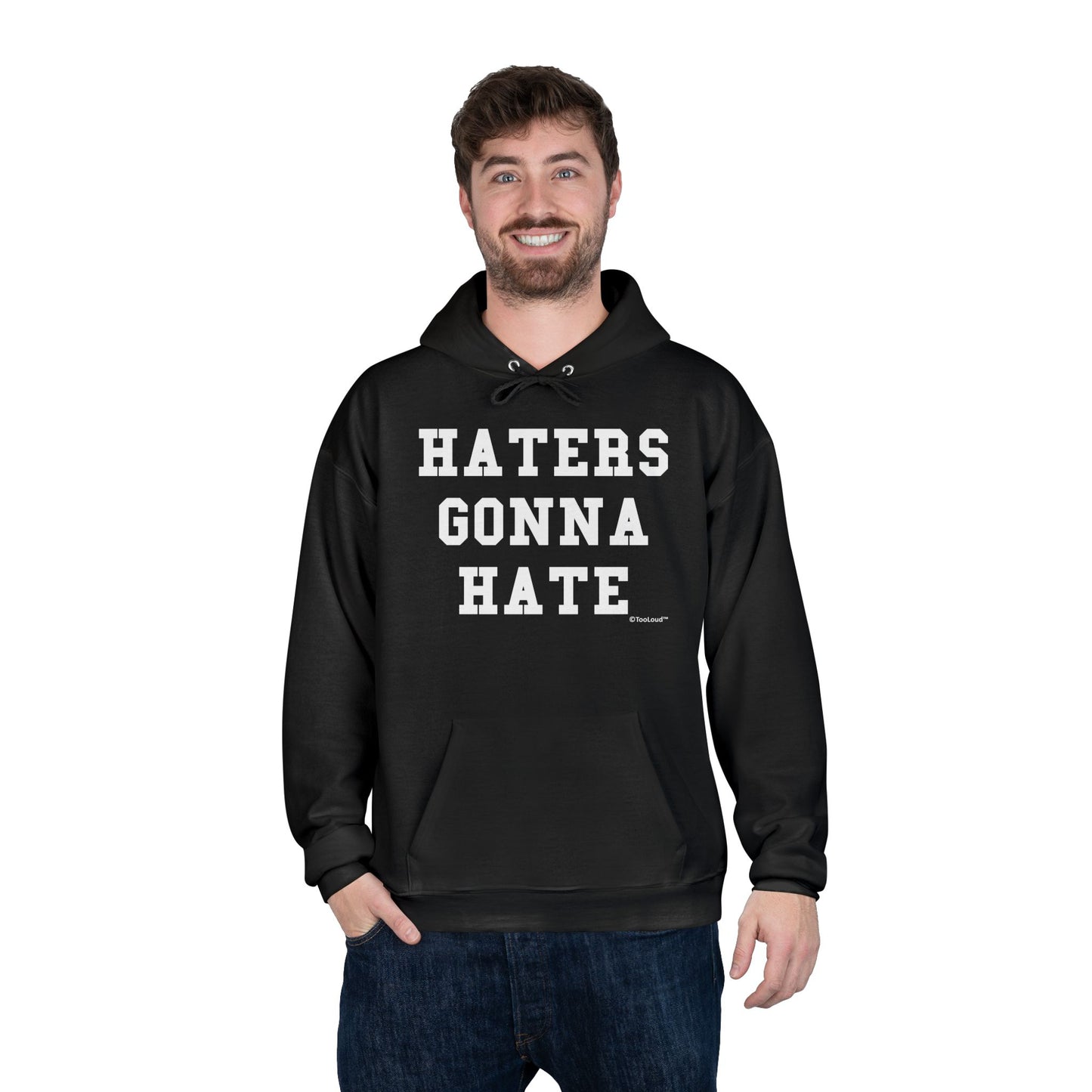 Haters Gonna Hate Adult Dark Hoodie Sweatshirt by TOOLOUD – Bold and Confident Statement Apparel