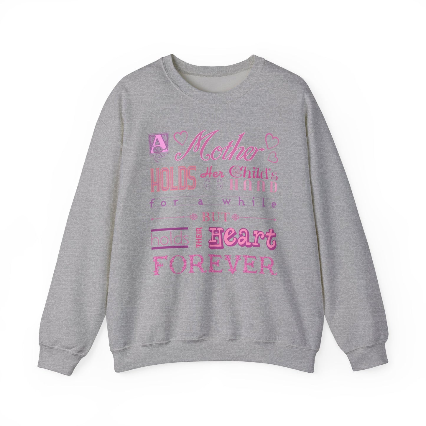 A Mother Holds - Mother's Day Sweatshirt by TOOLOUD