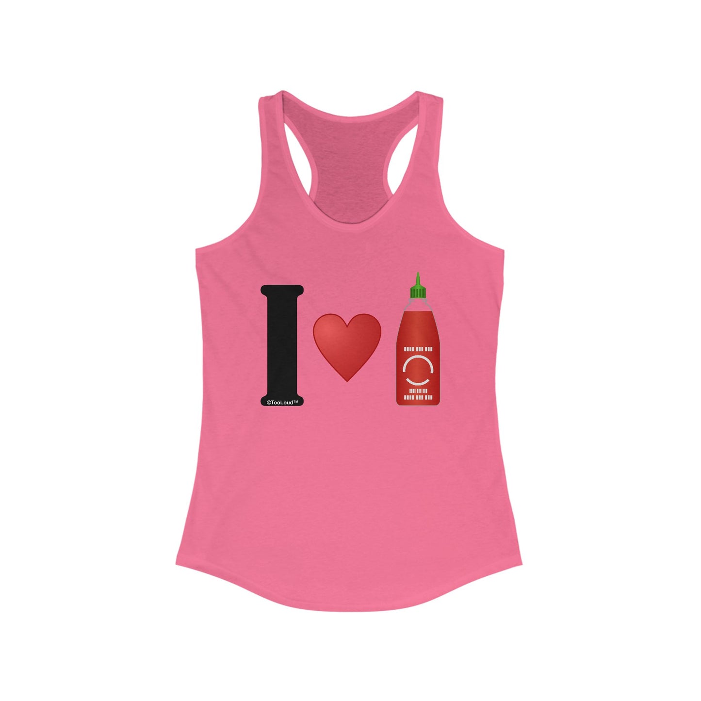 I Heart Sriracha Design Racerback Women's Tank Top by TOOLOUD