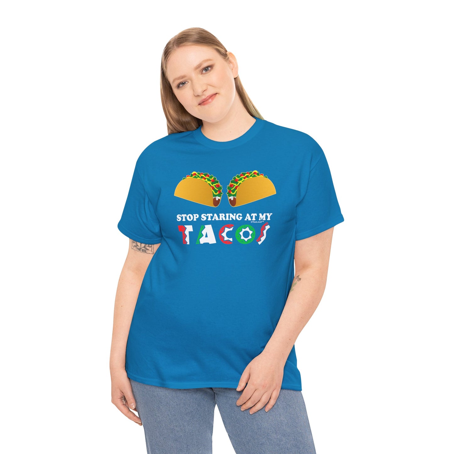 Stop Staring At My Tacos Adult T-Shirt by TOOLOUD