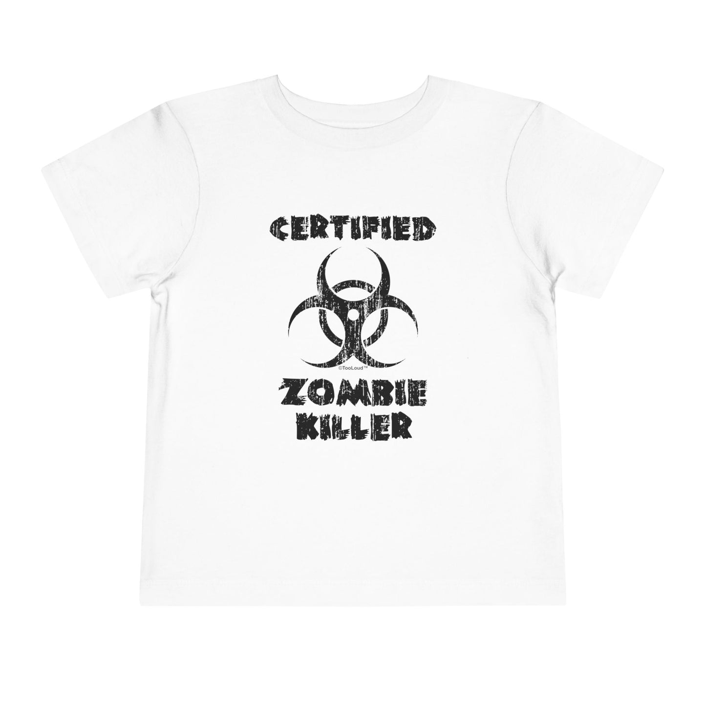 Certified Zombie Killer - Biohazard Toddler T-Shirt by TOOLOUD