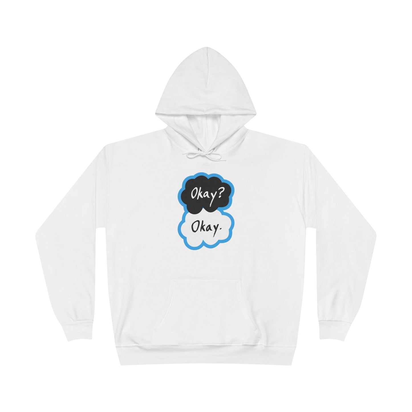 Okay? Okay. Adult Hoodie Sweatshirt by TOOLOUD