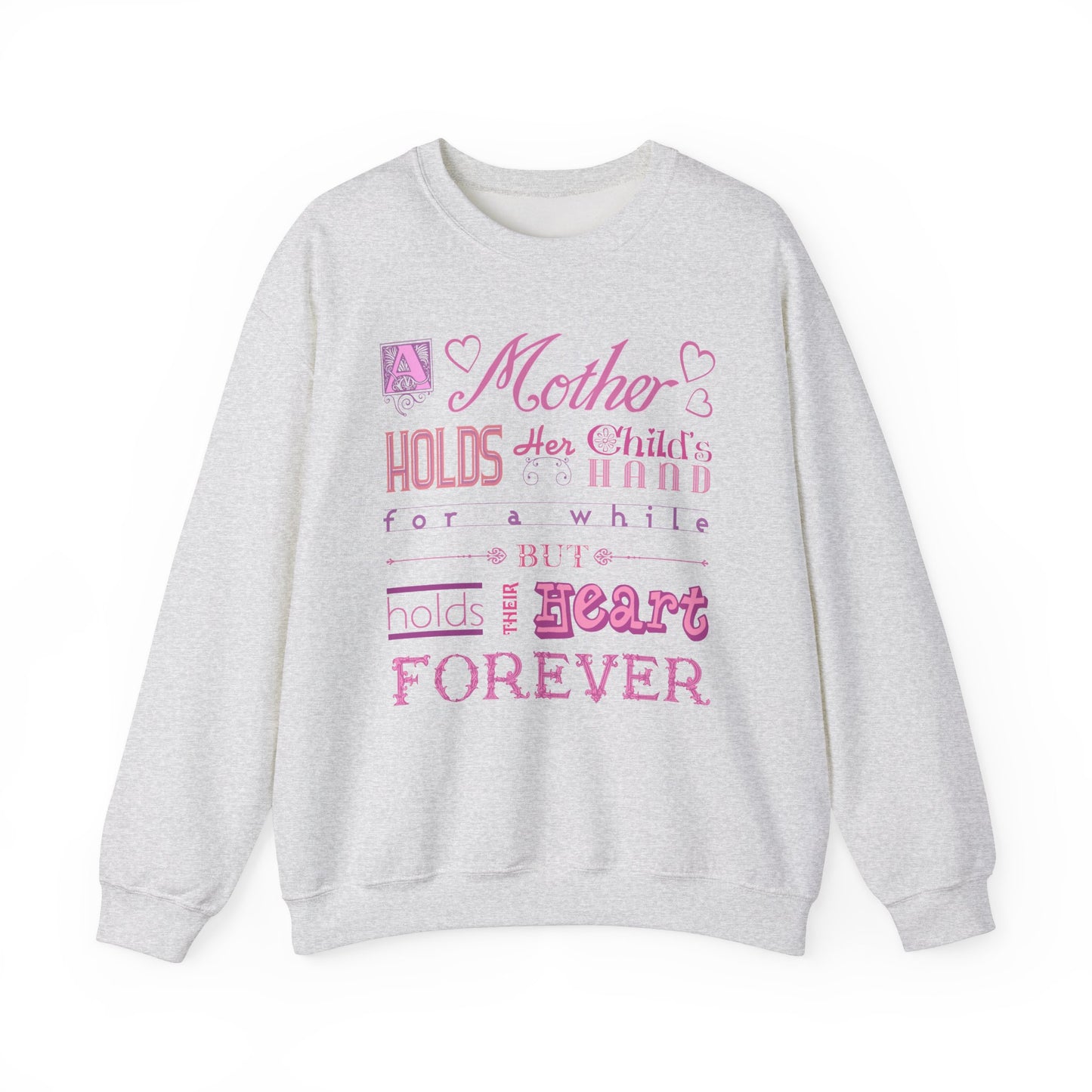 A Mother Holds - Mother's Day Sweatshirt by TOOLOUD