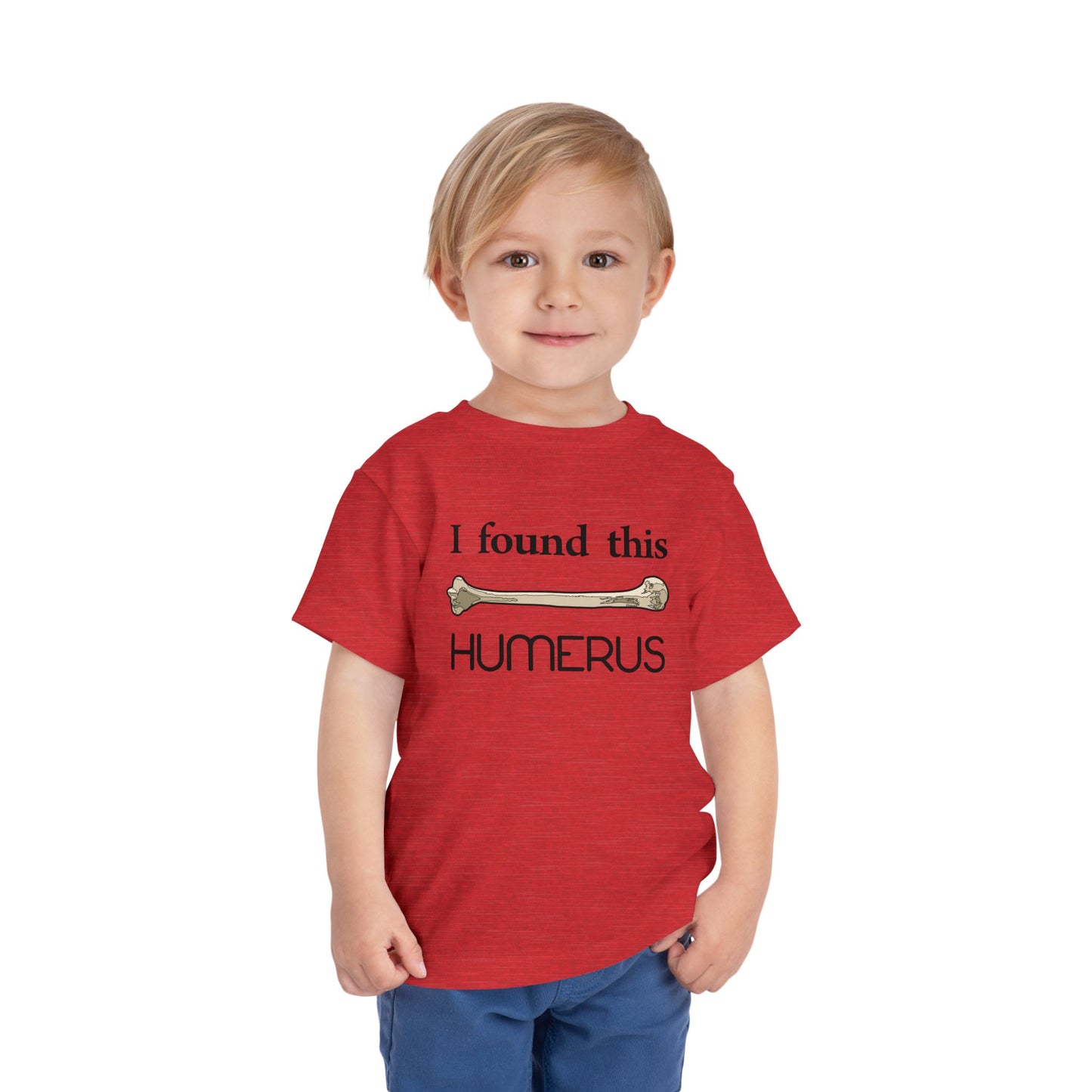 I Found This Humerus - Science Humor Toddler T-Shirt by TOOLOUD