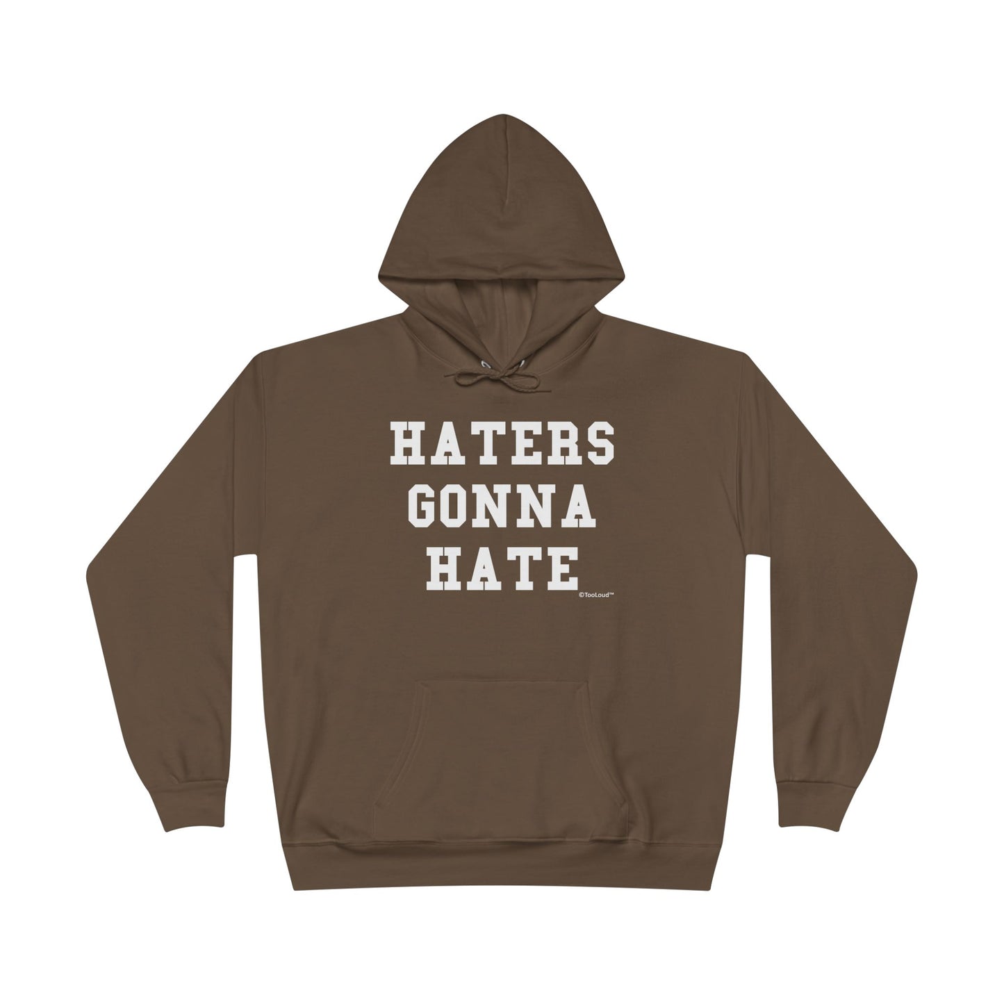Haters Gonna Hate Adult Dark Hoodie Sweatshirt by TOOLOUD – Bold and Confident Statement Apparel