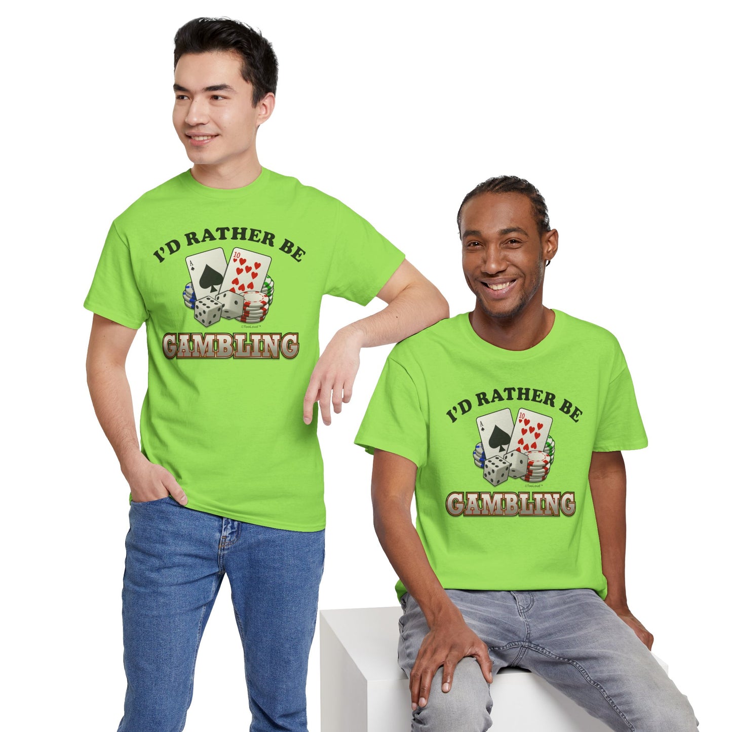 I'd Rather Be Gambling Adult T-Shirt for Enthusiastic Gamblers in All by TOOLOUD