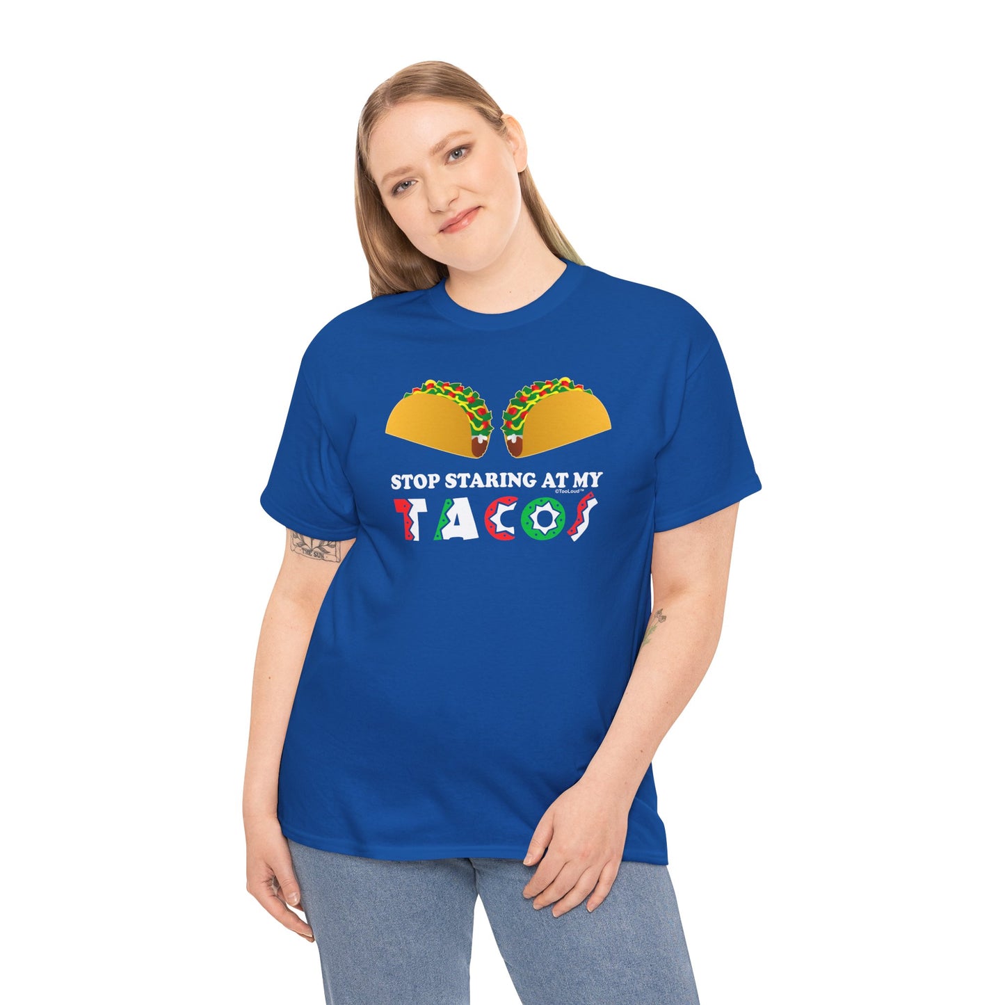 Stop Staring At My Tacos Adult T-Shirt by TOOLOUD