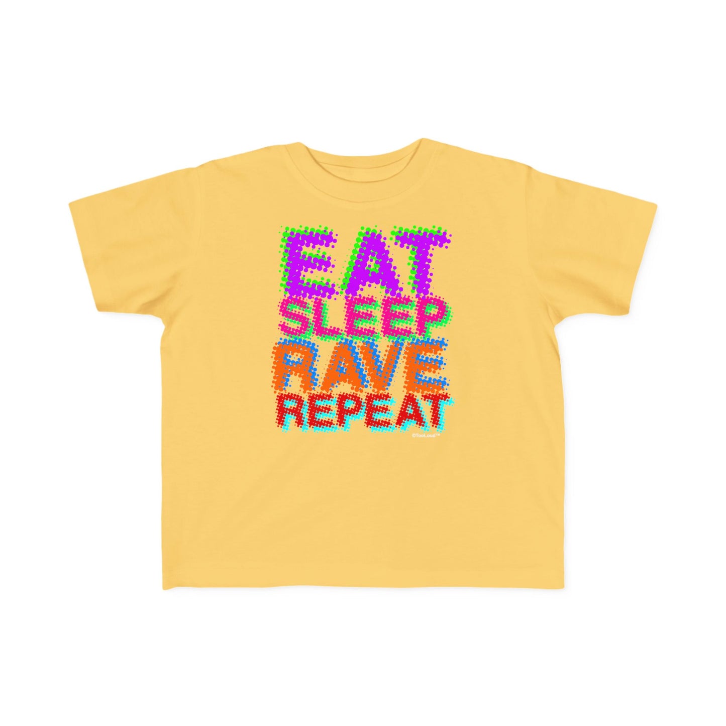 TOOLOUD Eat Sleep Rave Repeat Color Toddler T-Shirt